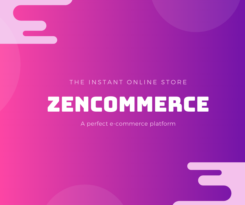 Zencommerce The Instant Online Store