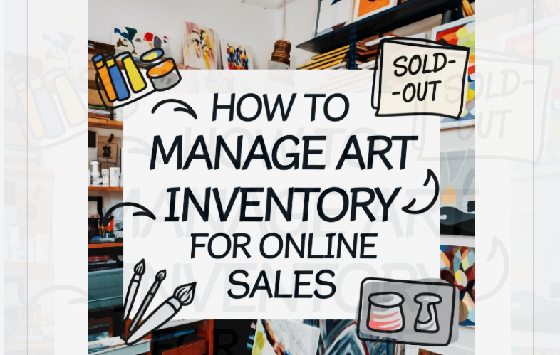 How to Manage Art Inventory for Online Sales
