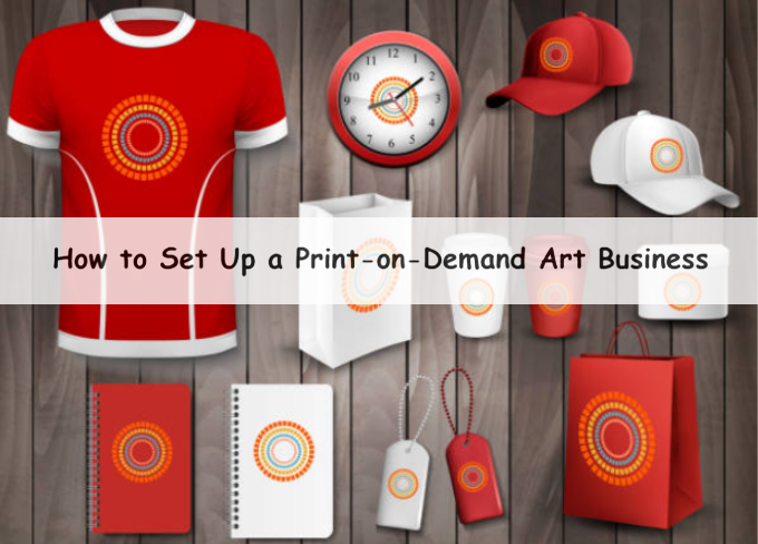 How to Set Up a Print-on-Demand Art Business