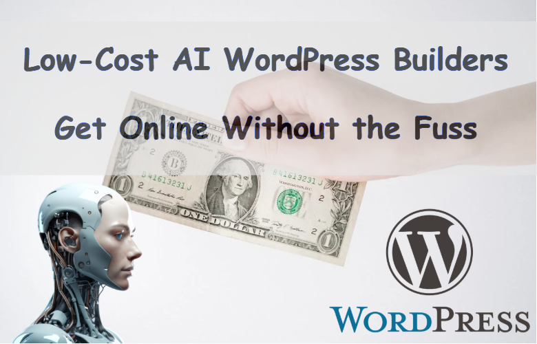 Low-Cost AI WordPress Builders: Get Online Without the Fuss