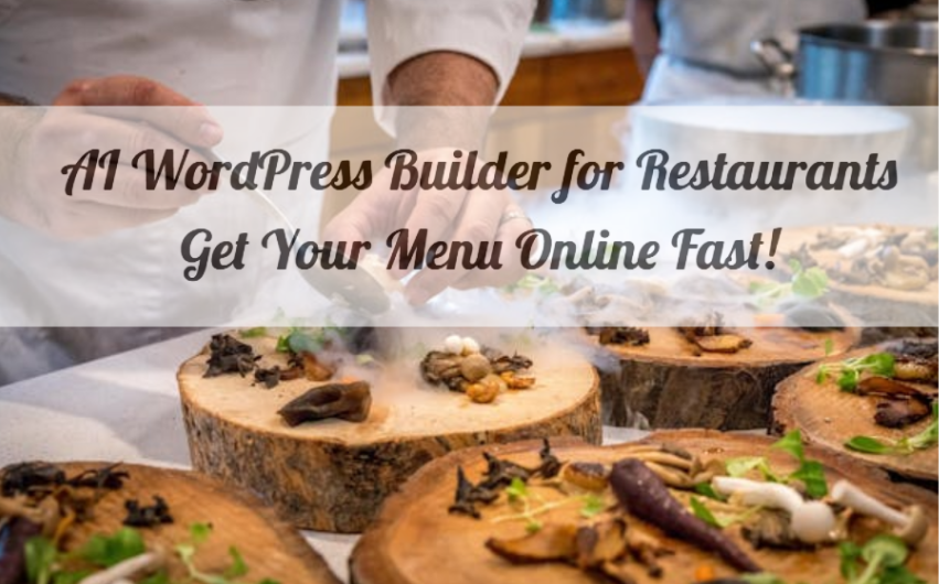 AI WordPress Builder for Restaurants: Get Your Menu Online Fast!
